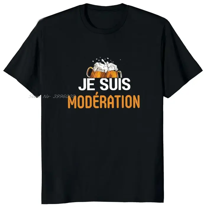 Chic bière je suis modéré T-shirt amusant humour français boire Couple cadeaux graphique T-shirt hom