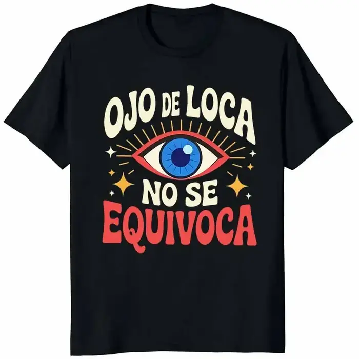 T-shirt imprimé Ojo De Loca No Se Equivoca pour femmes et hommes, été, oversize, décontracté, mode, 
