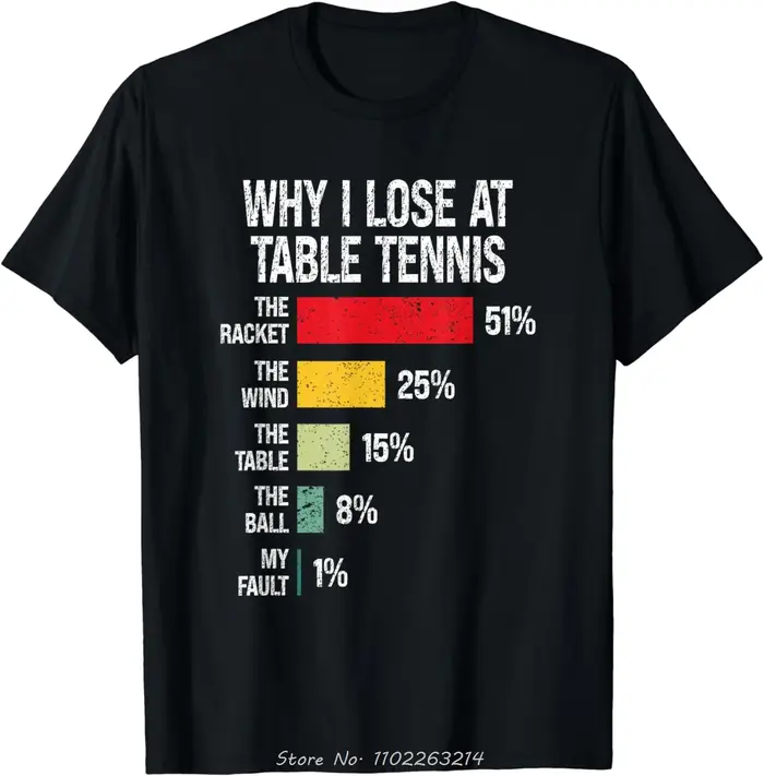 Pourquoi j'ai perdre au Tennis de Table vêtements pour hommes joueur de Tennis de Table T-shirt surd