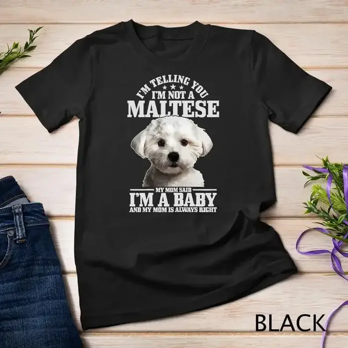 T-shirt unisexe avec inscription « Mom Said I'm A Baby » pour chien maltais