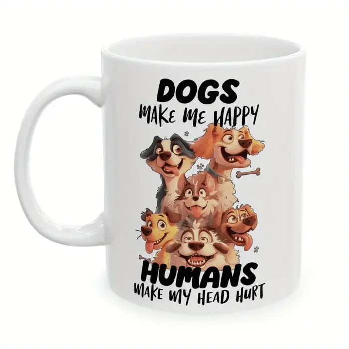 Les chiens me rendent heureux, les humains font mal à la tête Tasse en céramique - Conception drôle 